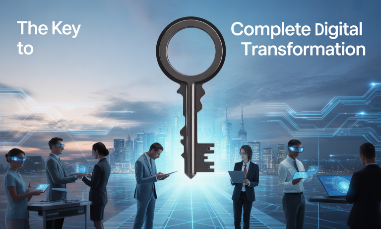 Quelle est la clé d&rsquo;une transformation digitale complète ?